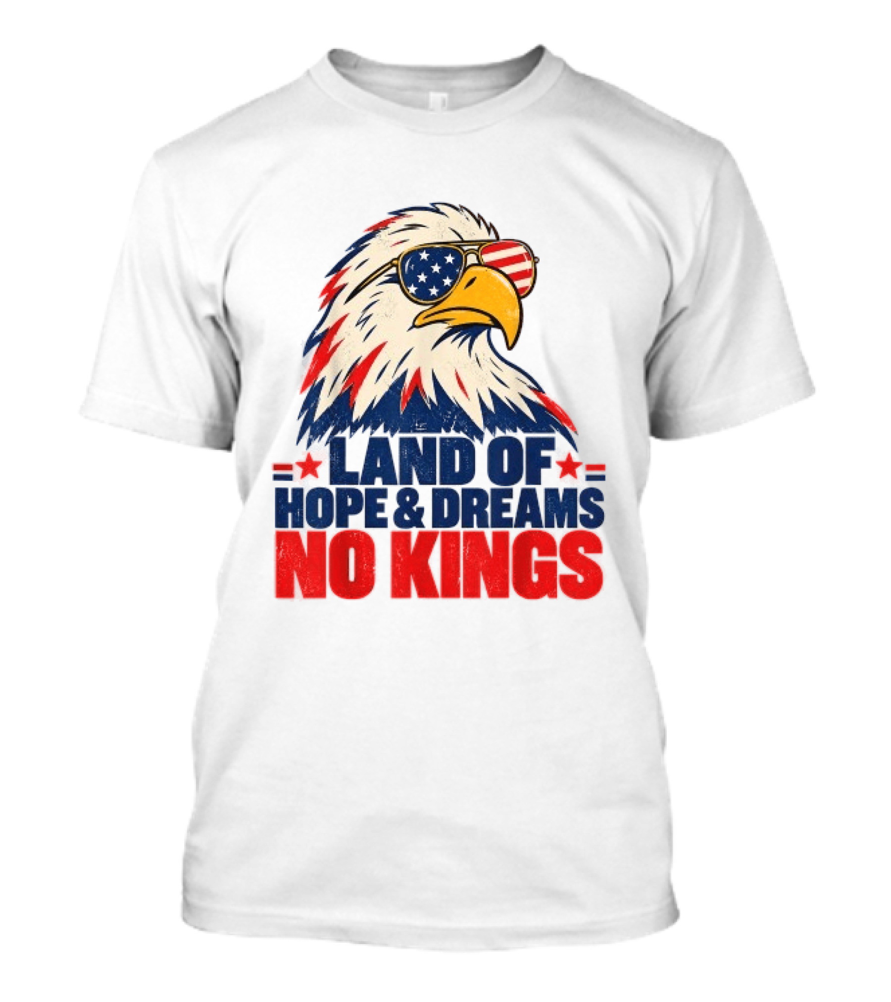 Land Of Hope & Dreams No Kings Eagle With American Flag Sunglasses T-Shirt