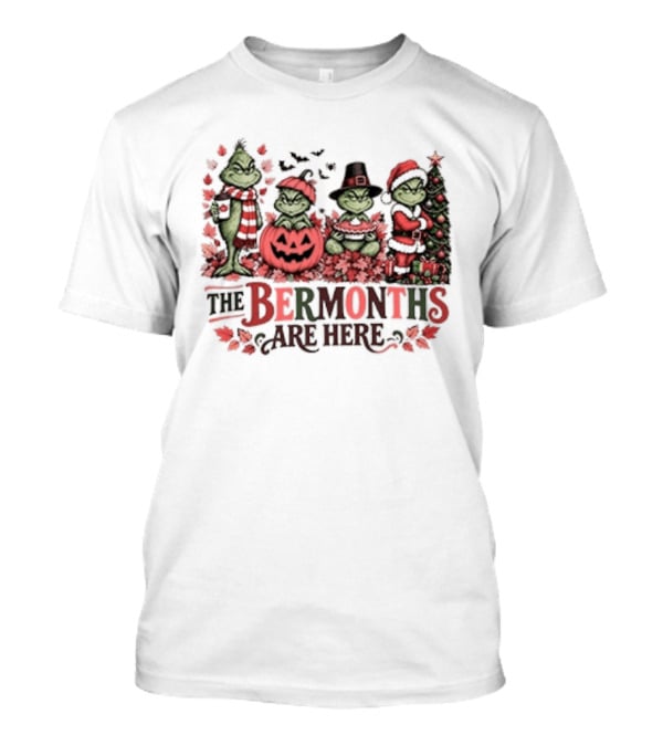 The Ber Months Are Here Grinch Holiday Halloween Christmas Festive T-Shirt