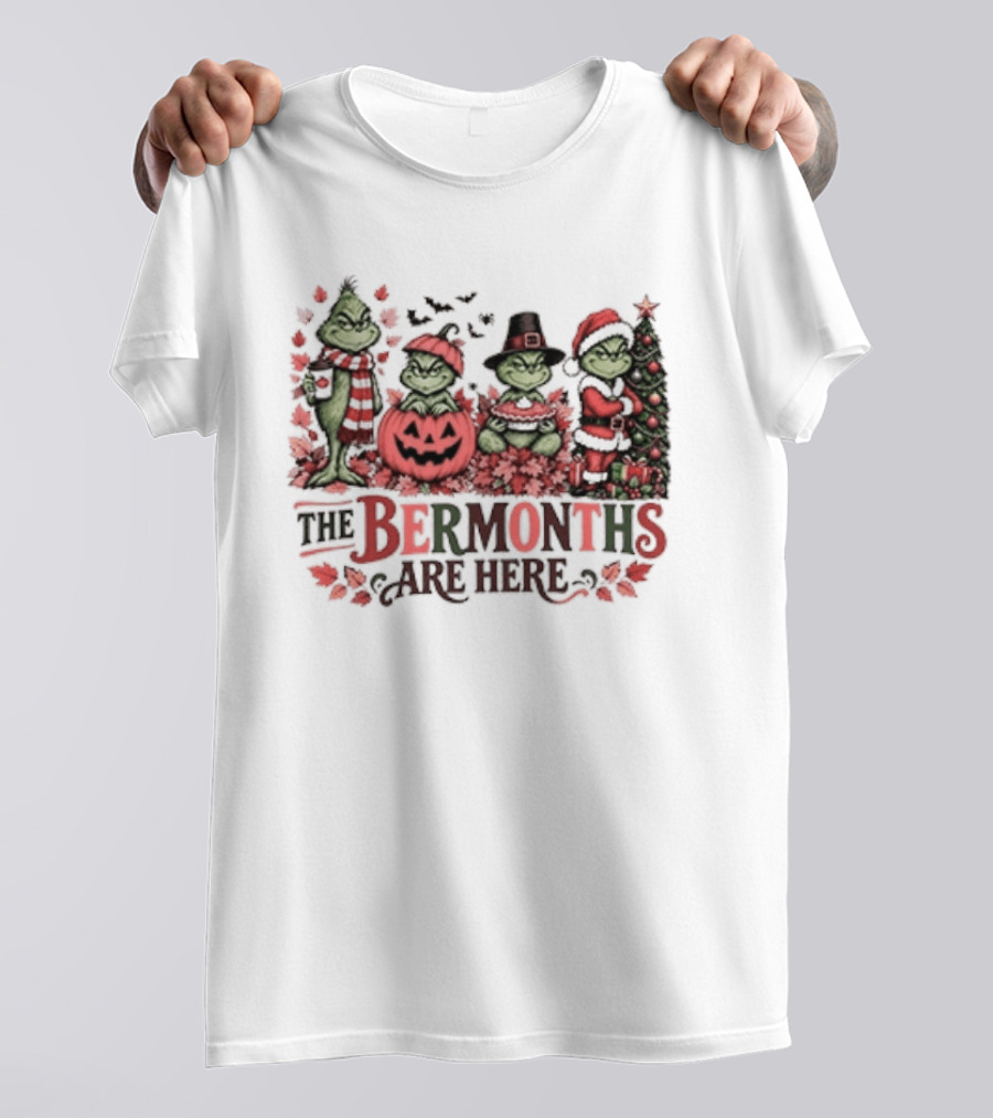 The Ber Months Are Here Grinch Holiday Halloween Christmas Festive T-Shirt