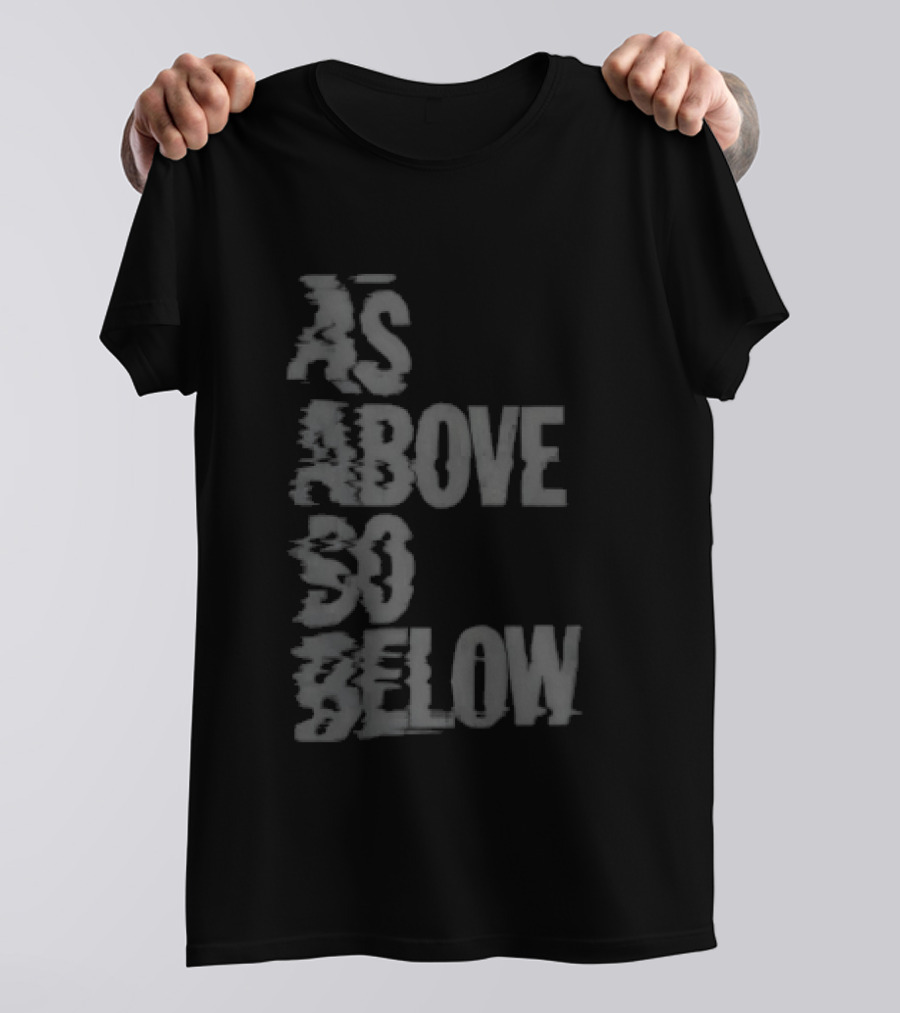 As Above So Below Glitch Dark Effect T-Shirt