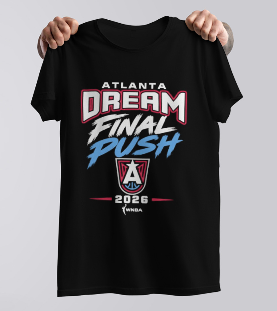 Atlanta Dream Final Push 2026 WNBA T-Shirt