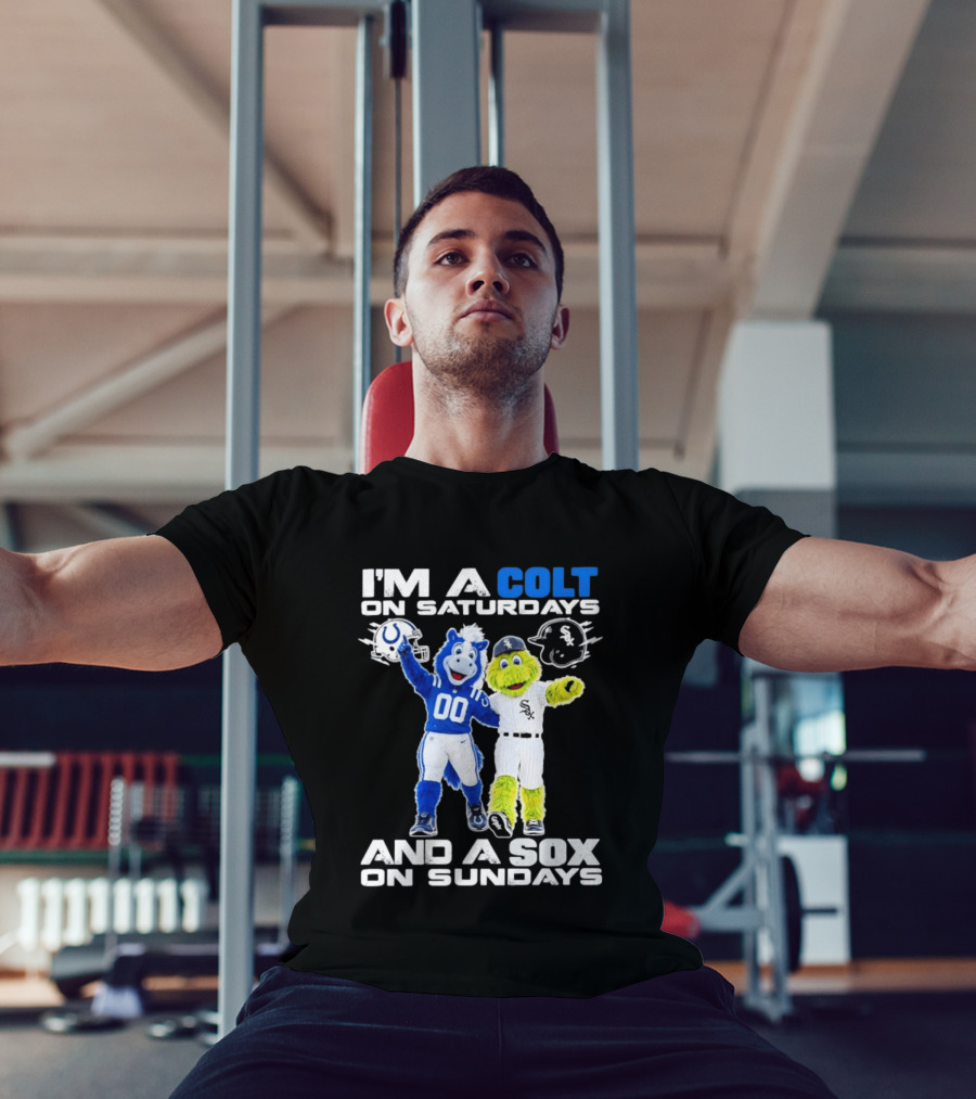 I'm A Colt On Saturdays And A Sox On Sundays Indianapolis Chicago Mascots T-Shirt
