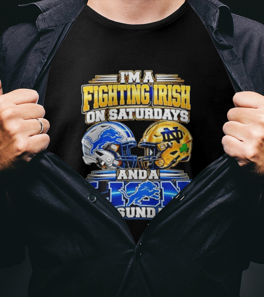 I'm A Fighting Irish On Saturdays And A Lion On Sundays Football Helmets T-Shirt
