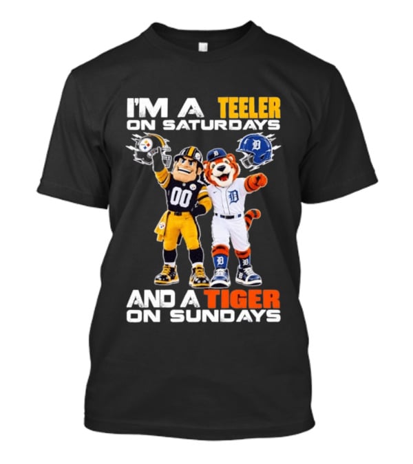 I'm A Steeler On Saturdays And A Tiger On Sundays Football And Baseball Mascots T-Shirt