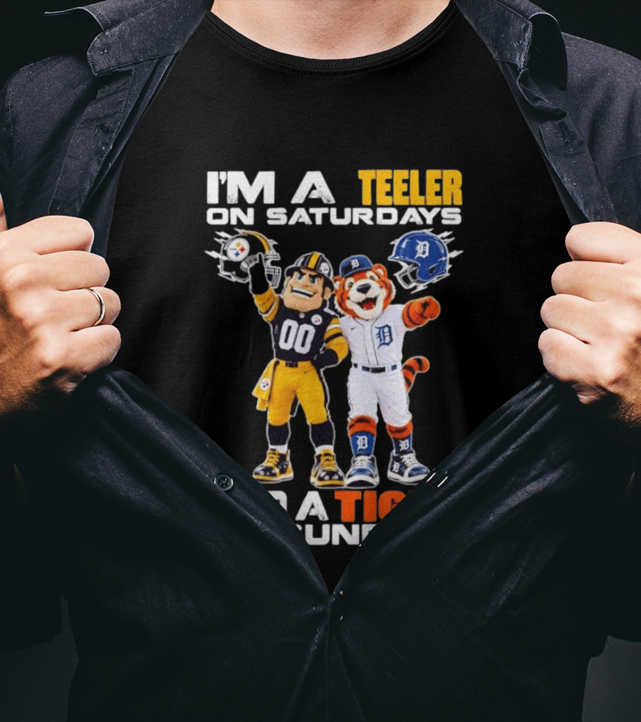 I'm A Steeler On Saturdays And A Tiger On Sundays Football And Baseball Mascots T-Shirt