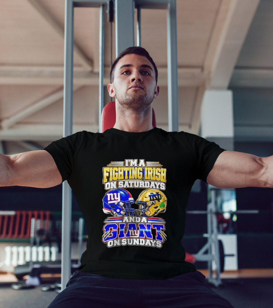 I'm A Fighting Irish On Saturdays And A Giant NY On Sundays Helmets T-Shirt