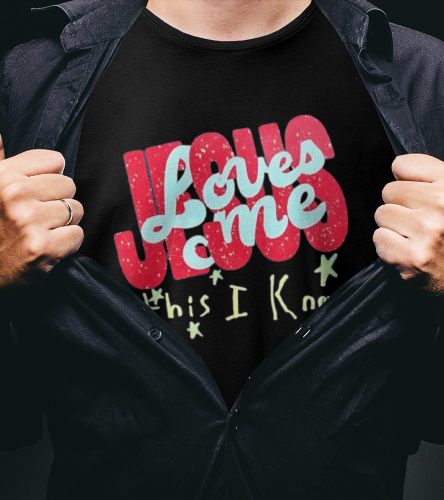 Jesus Loves Me This I Know Christian Faith T-Shirt