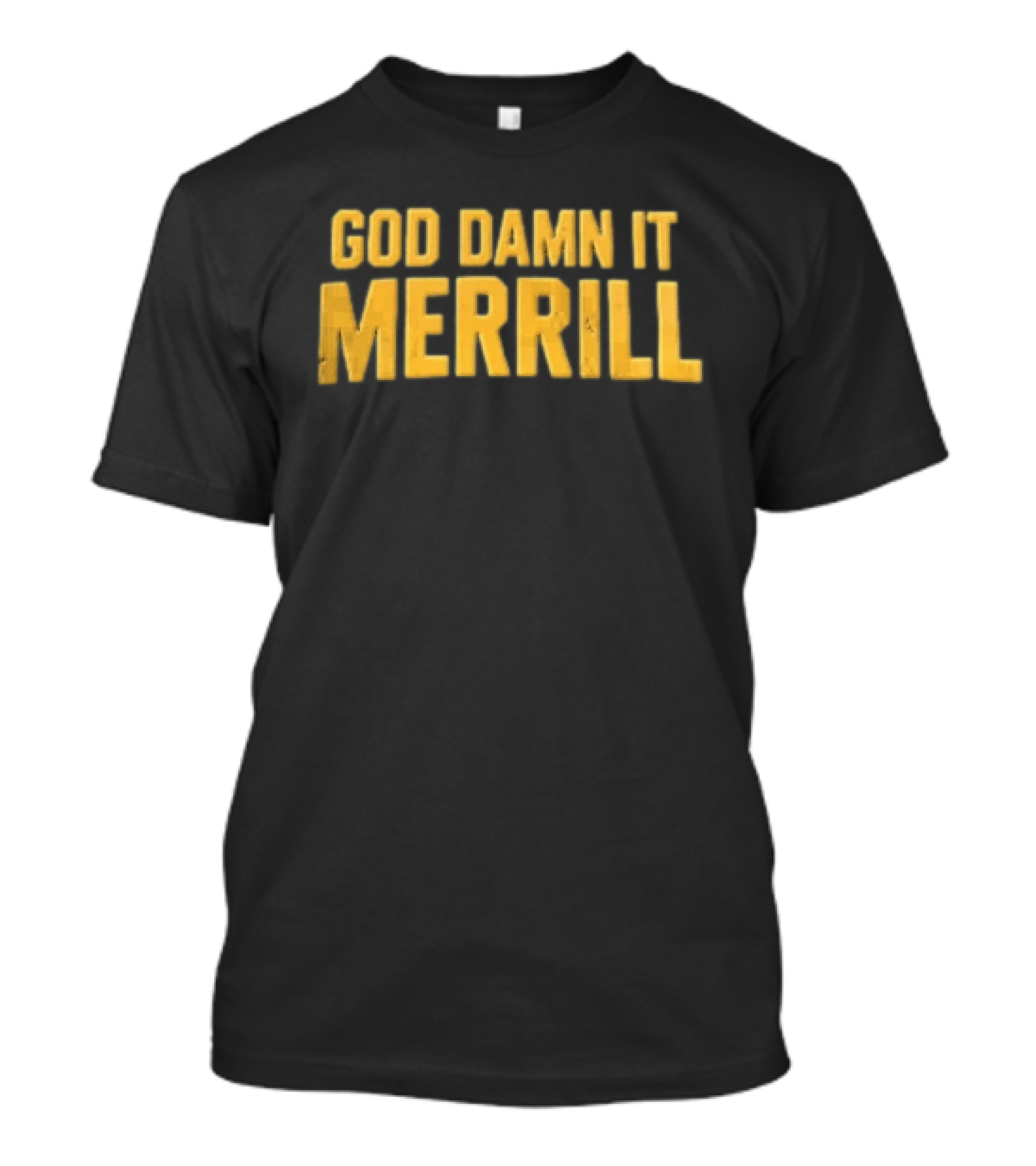 Merrill God Damn It Yellow Distressed Block Lettering T-Shirt