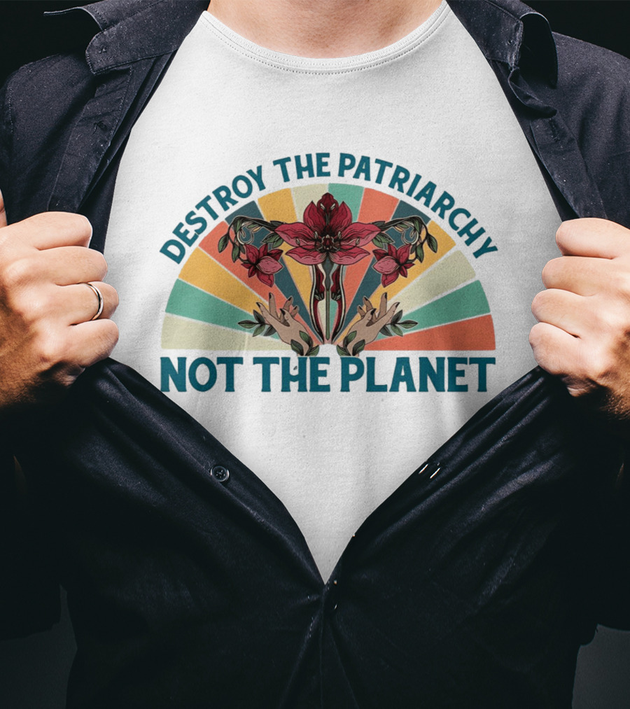 Destroy The Patriarchy Not The Planet Floral Rainbow Hands T-Shirt