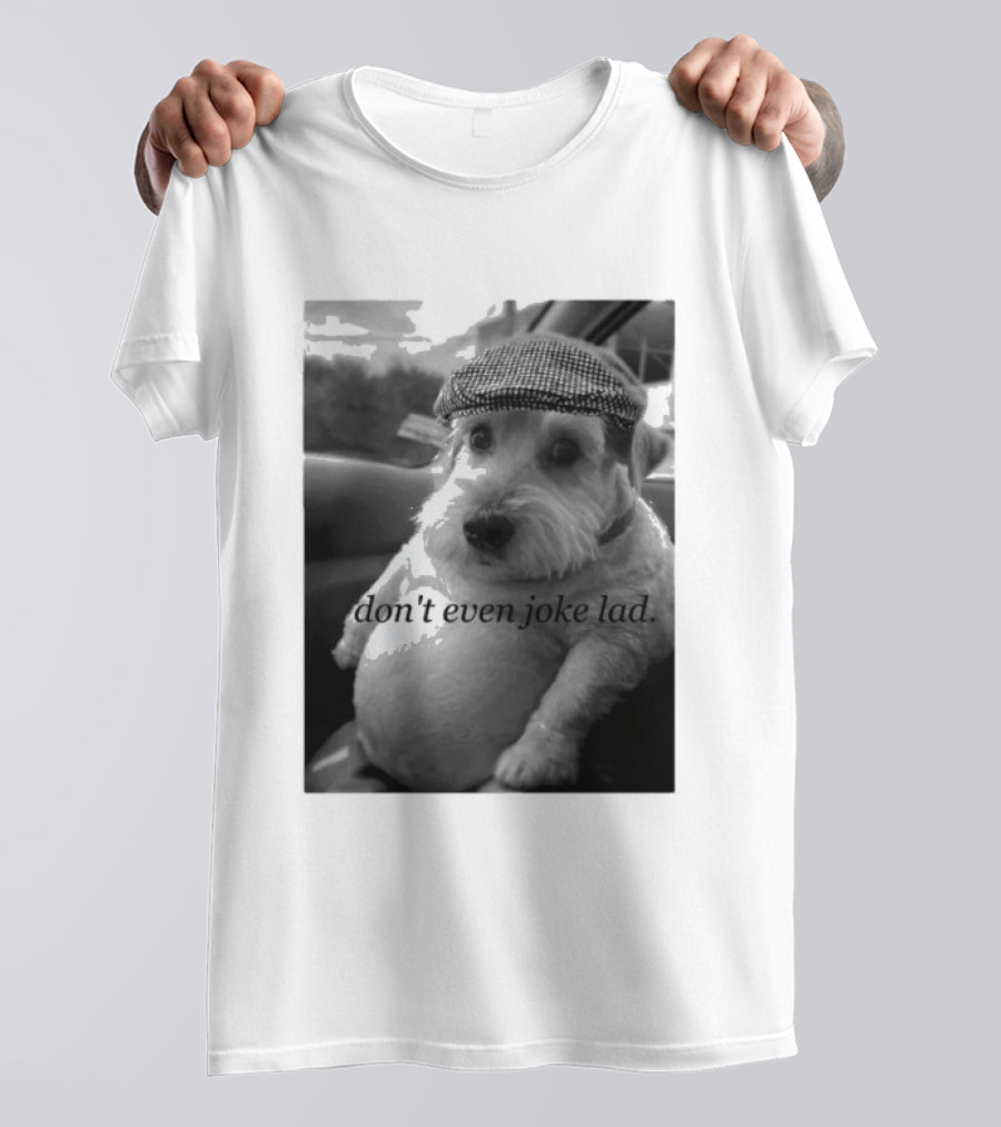 Don't Even Joke Lad Dog In Hat Car Trip T-Shirt