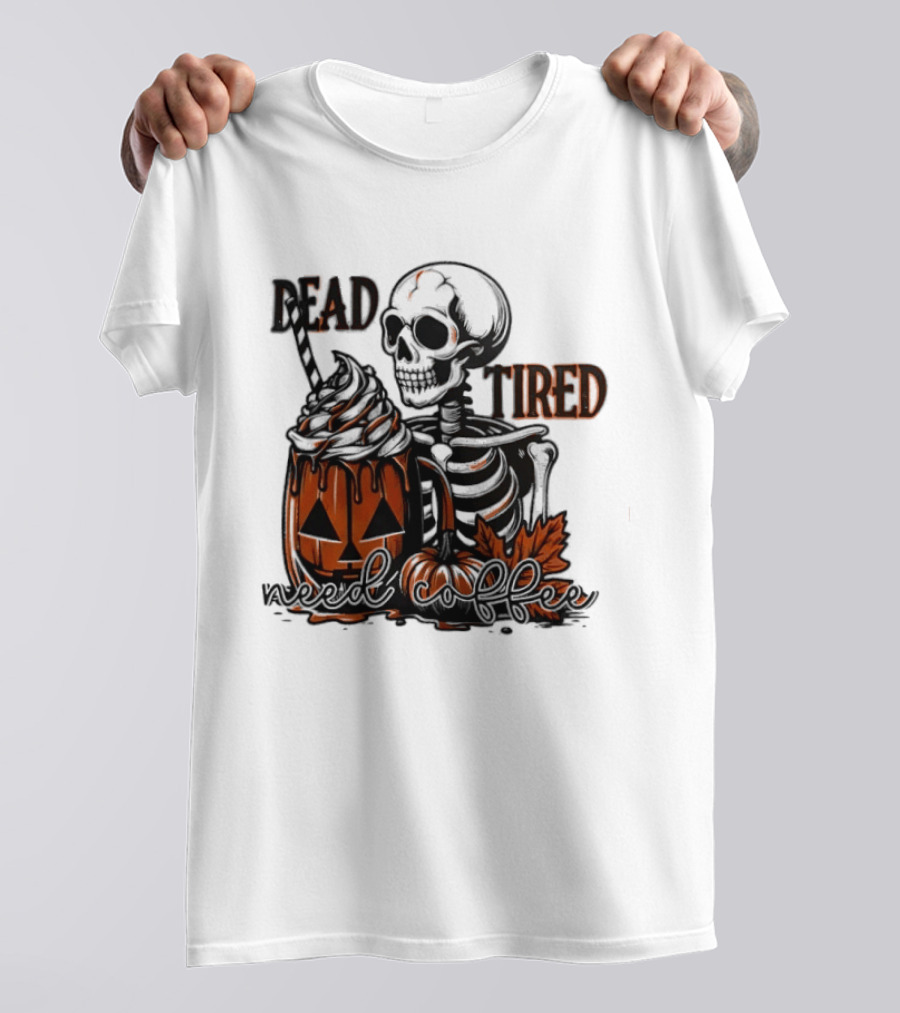 Halloween Skeleton Dead Tired Need Coffee Pumpkin Leaves T-Shirt