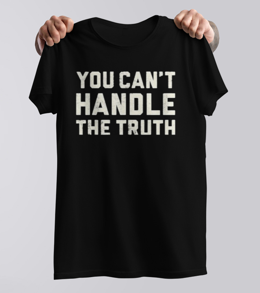 A Few Good Men You Can't Handle The Truth T-Shirt