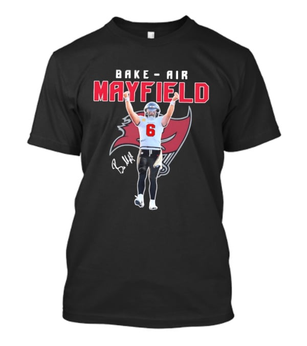 Baker Air Mayfield Tampa Bay Buccaneers Football Number 6 Signature T-Shirt