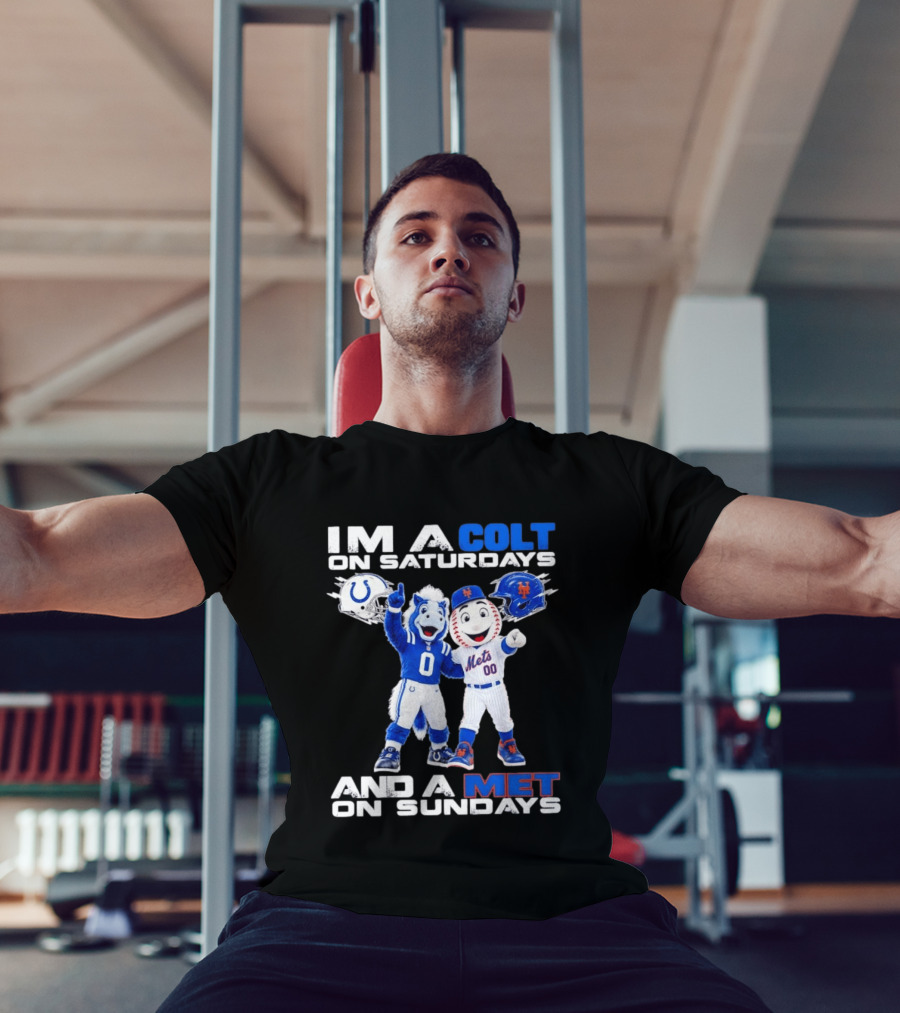 Im A Colt On Saturdays And A Met On Sundays Mascots Football Baseball T-Shirt
