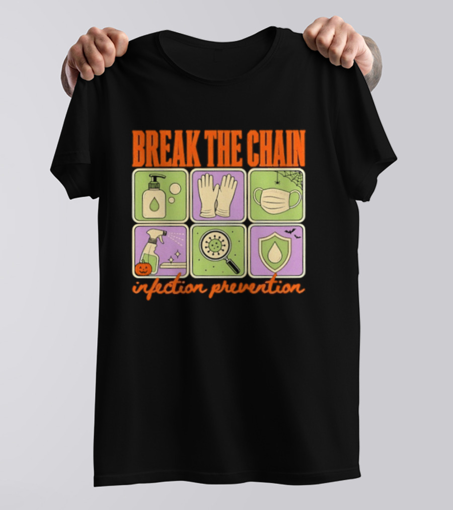 Break The Chain Infection Prevention Halloween Sanitizer Mask Gloves T-Shirt