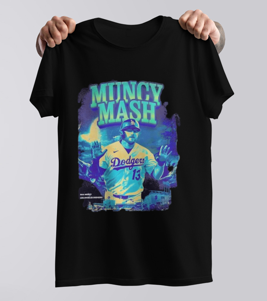 Max Muncy Muncy Mash Los Angeles Dodgers 13 Baseball Player Dodgers Stadium T-Shirt