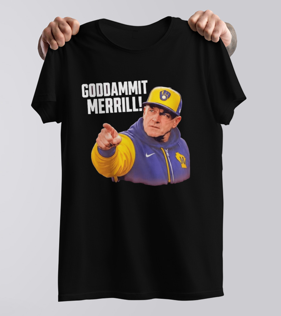 Goddammit Merrill Milwaukee Brewers MLB Fan T-Shirt