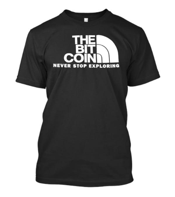 The Bit Coin Never Stop Exploring Adventure T-Shirt
