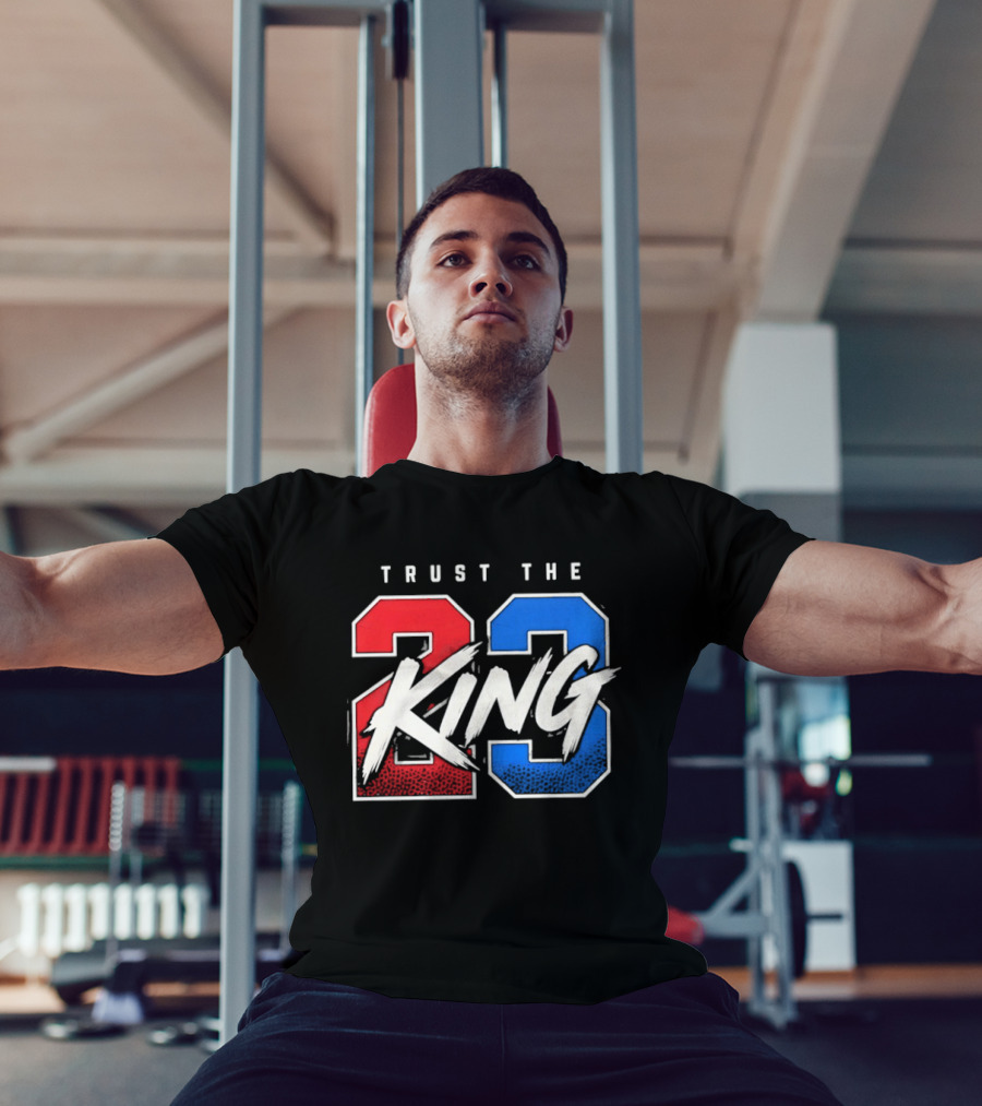 Trust The 23 King Philadelphia 76ers LeBron James Sixers T-Shirt
