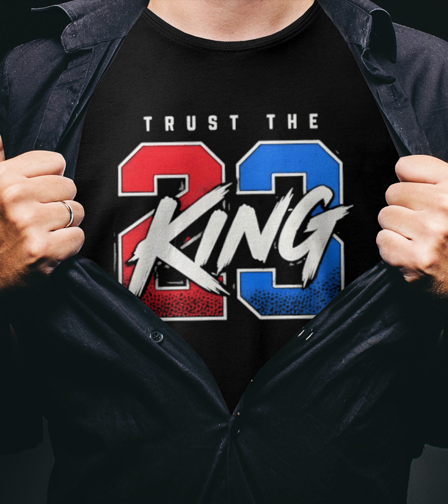Trust The 23 King Philadelphia 76ers LeBron James Sixers T-Shirt