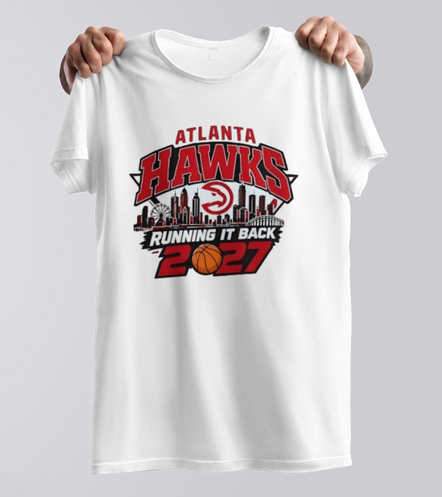 Atlanta Hawks Running It Back 2027 NBA Skyline Basketball T-Shirt