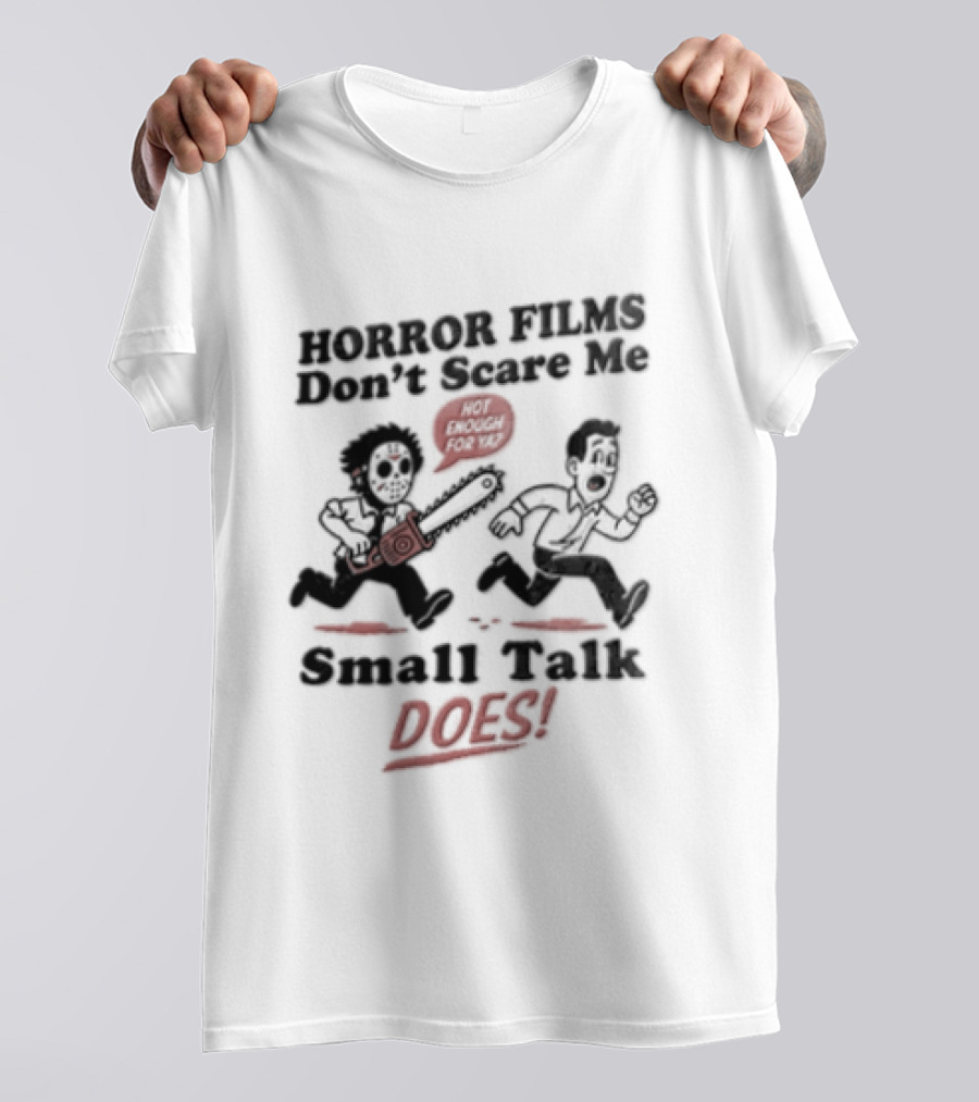 Horror Movies Don't Scare Me Small Talk Does Jason Voorhees T-Shirt