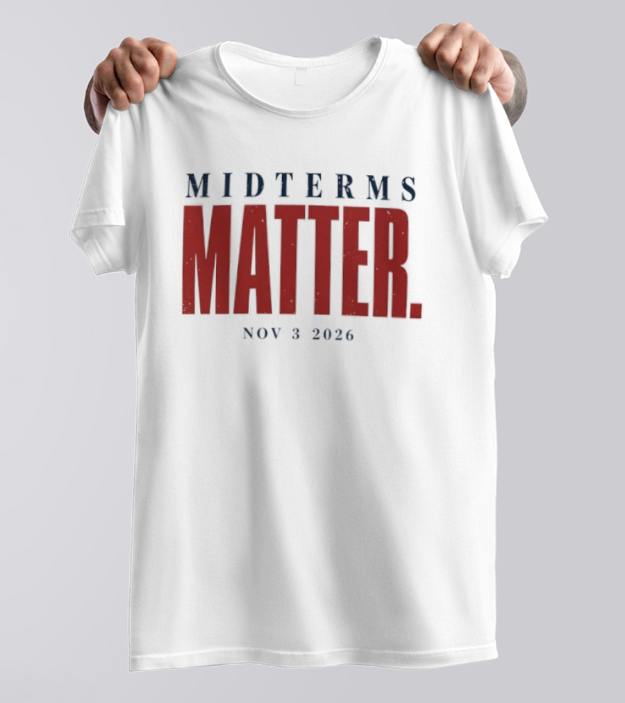 Midterms Matter Nov 3 2026 Election Awareness T-Shirt