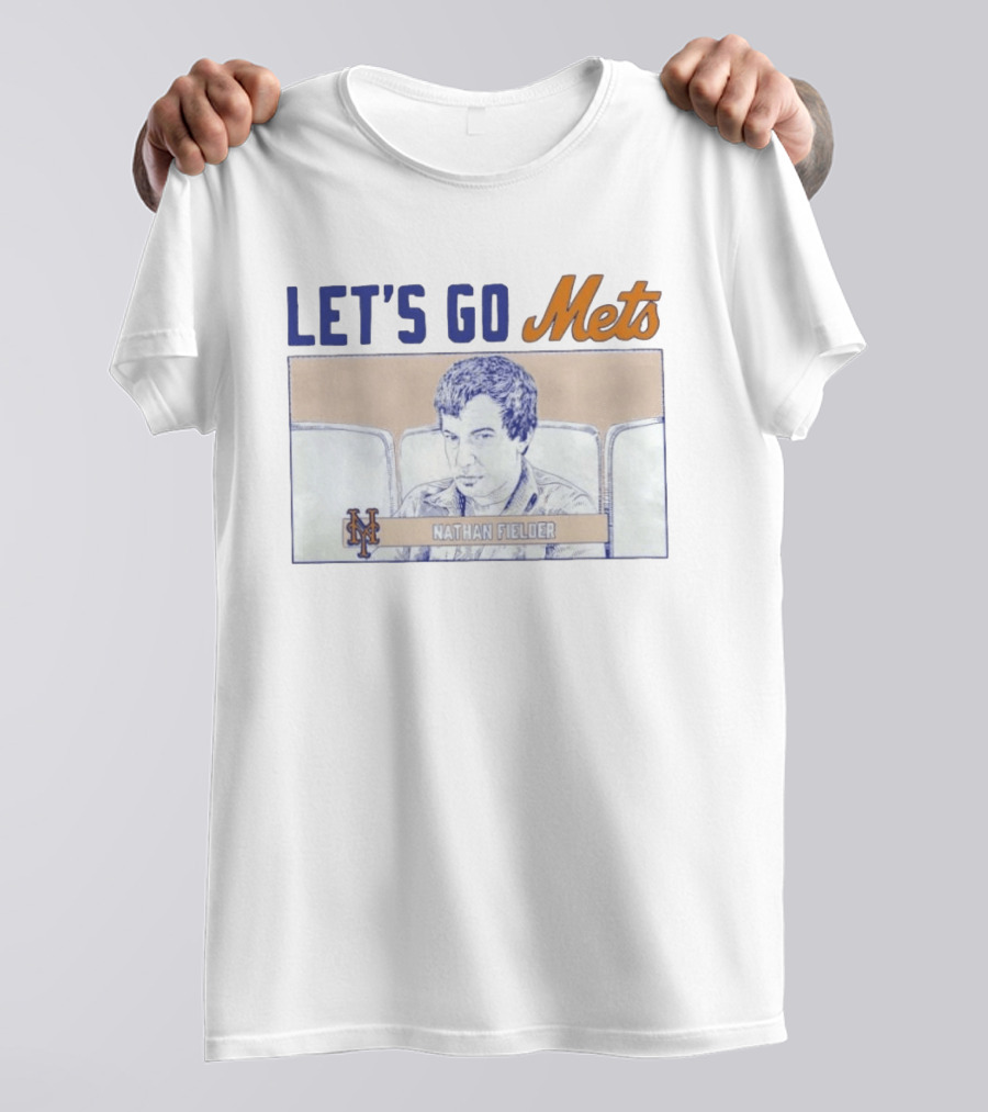LET'S GO Mets Nathan Fielder NY Mets T-Shirt