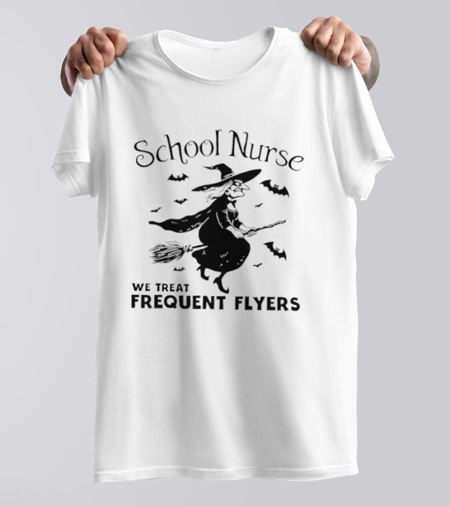 School Nurse We Treat Frequent Flyers Witch And Bats Halloween T-Shirt