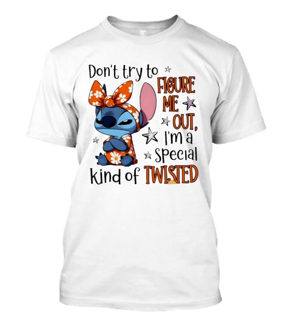 Stitch Don't Try To Figure Me Out I'm A Special Kind Of Twisted T-Shirt