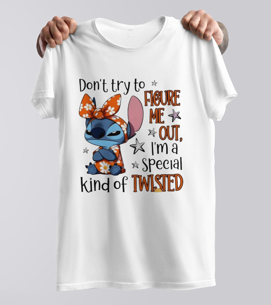 Stitch Don't Try To Figure Me Out I'm A Special Kind Of Twisted T-Shirt