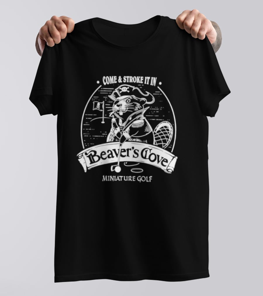 Beaver Cove Miniature Golf Come And Stroke It T-Shirt