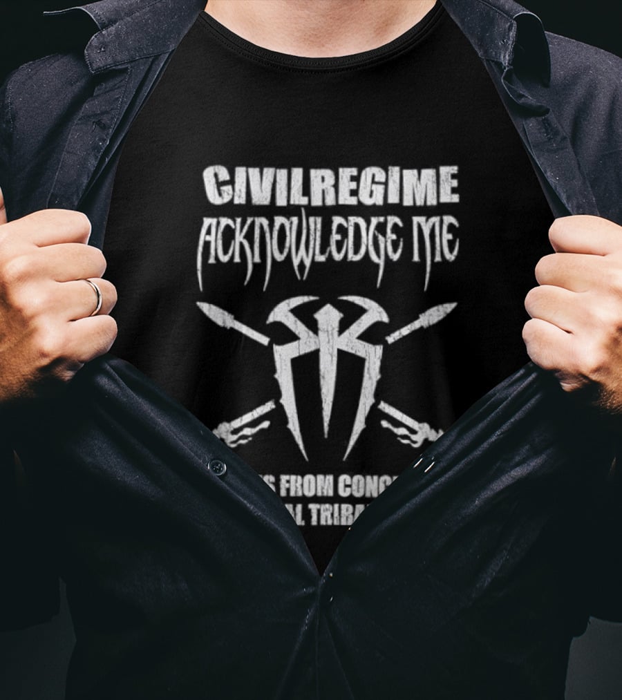 Civil Regime WWE Acknowledge Me Roman Reigns Original Tribal Chief Iconic Collaboration T-Shirt