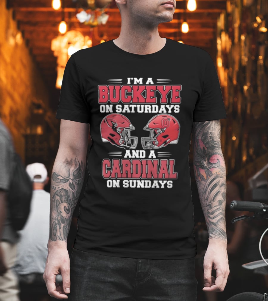 I'm A Buckeye On Saturdays And A Cardinal On Sundays Football Helmets T-Shirt
