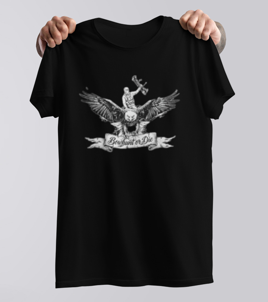 Bowhunt Or Die Eagle Hunter Archery Adventure T-Shirt