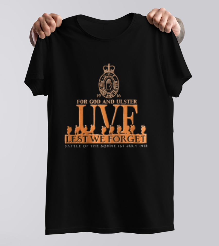 For God And Ulster UVF Lest We Forget Battle Of The Somme 1st July 1916 Crown T-Shirt