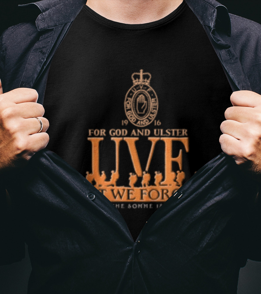 For God And Ulster UVF Lest We Forget Battle Of The Somme 1st July 1916 Crown T-Shirt