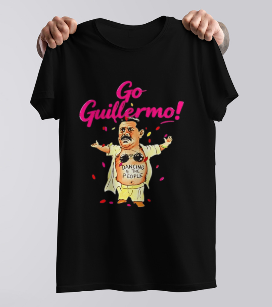 Go Guillermo Dancing 4 The People Celebration T-Shirt