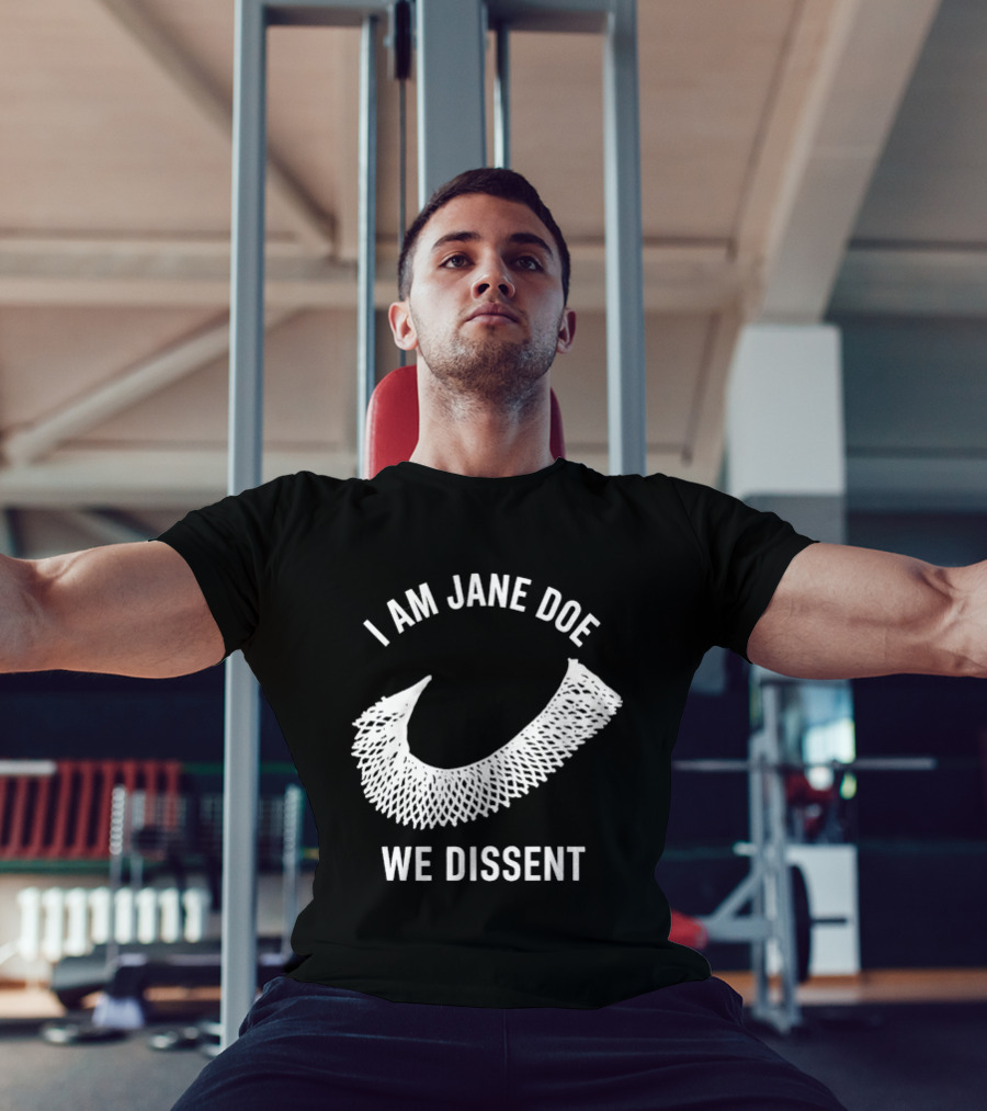 I Am Jane Doe We Dissent Collar T-Shirt
