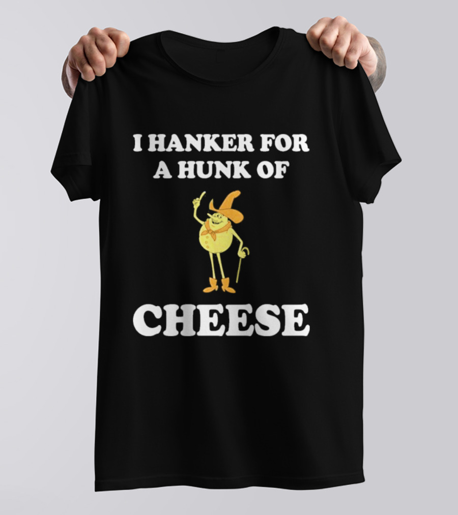 I Hanker For A Hunk Of Cheese Animated Cowboy T-Shirt
