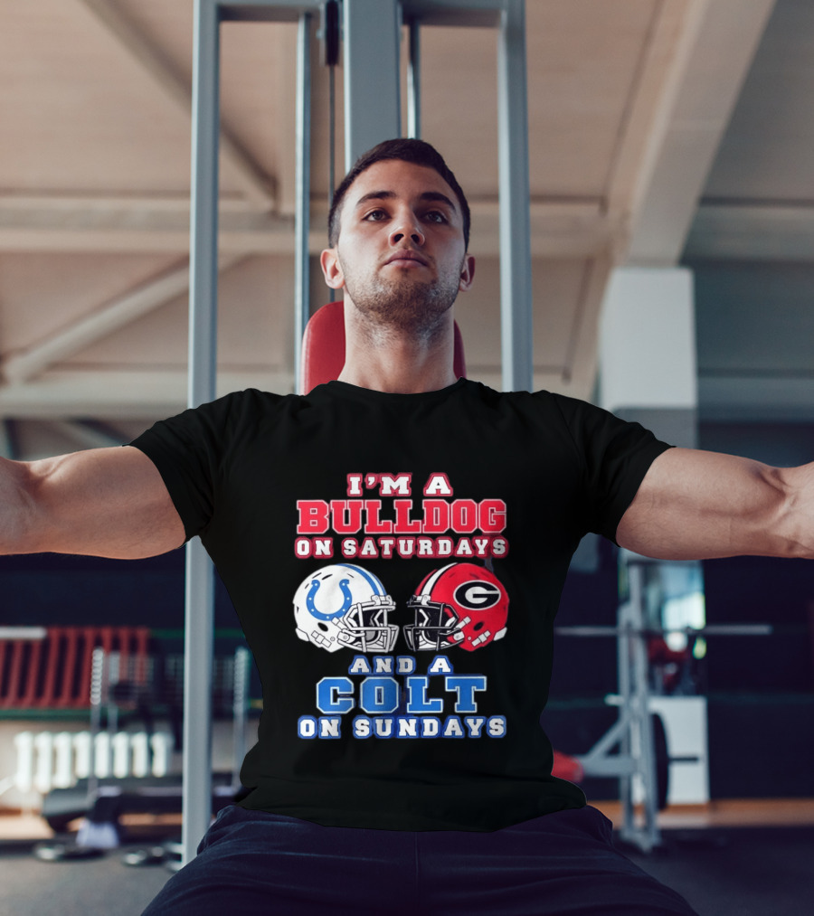 I'm A Bulldog On Saturdays College Football And A Colt On Sundays NFL Football T-Shirt