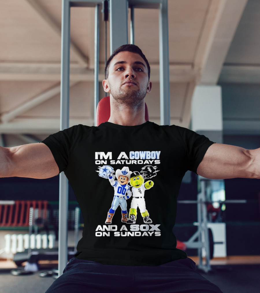 I'm A Cowboy On Saturdays And A Sox On Sundays Dallas Cowboys Chicago White Sox T-Shirt