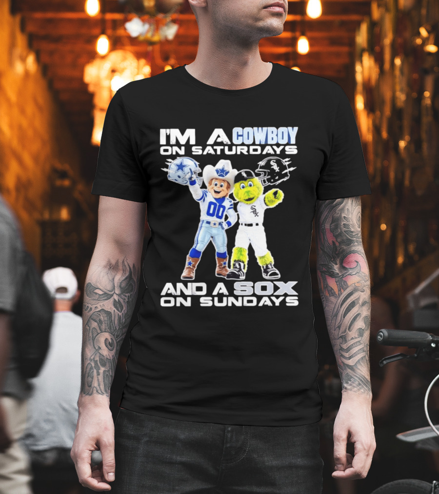 I'm A Cowboy On Saturdays And A Sox On Sundays Dallas Cowboys Chicago White Sox T-Shirt