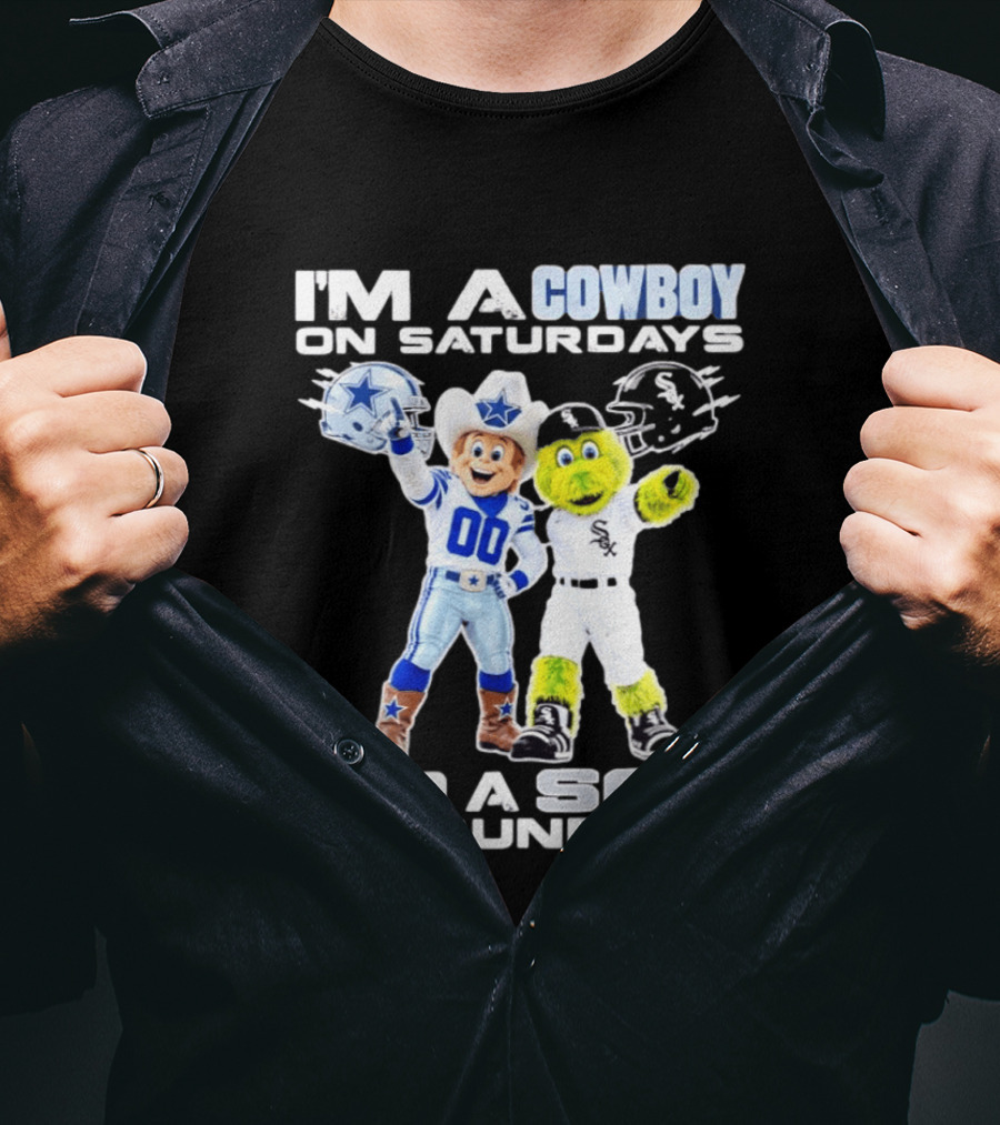 I'm A Cowboy On Saturdays And A Sox On Sundays Dallas Cowboys Chicago White Sox T-Shirt