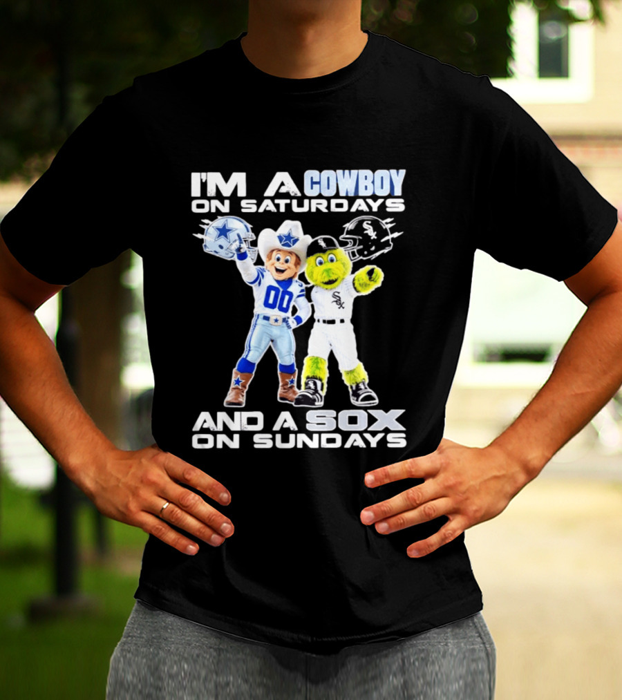 I'm A Cowboy On Saturdays And A Sox On Sundays Dallas Cowboys Chicago White Sox T-Shirt