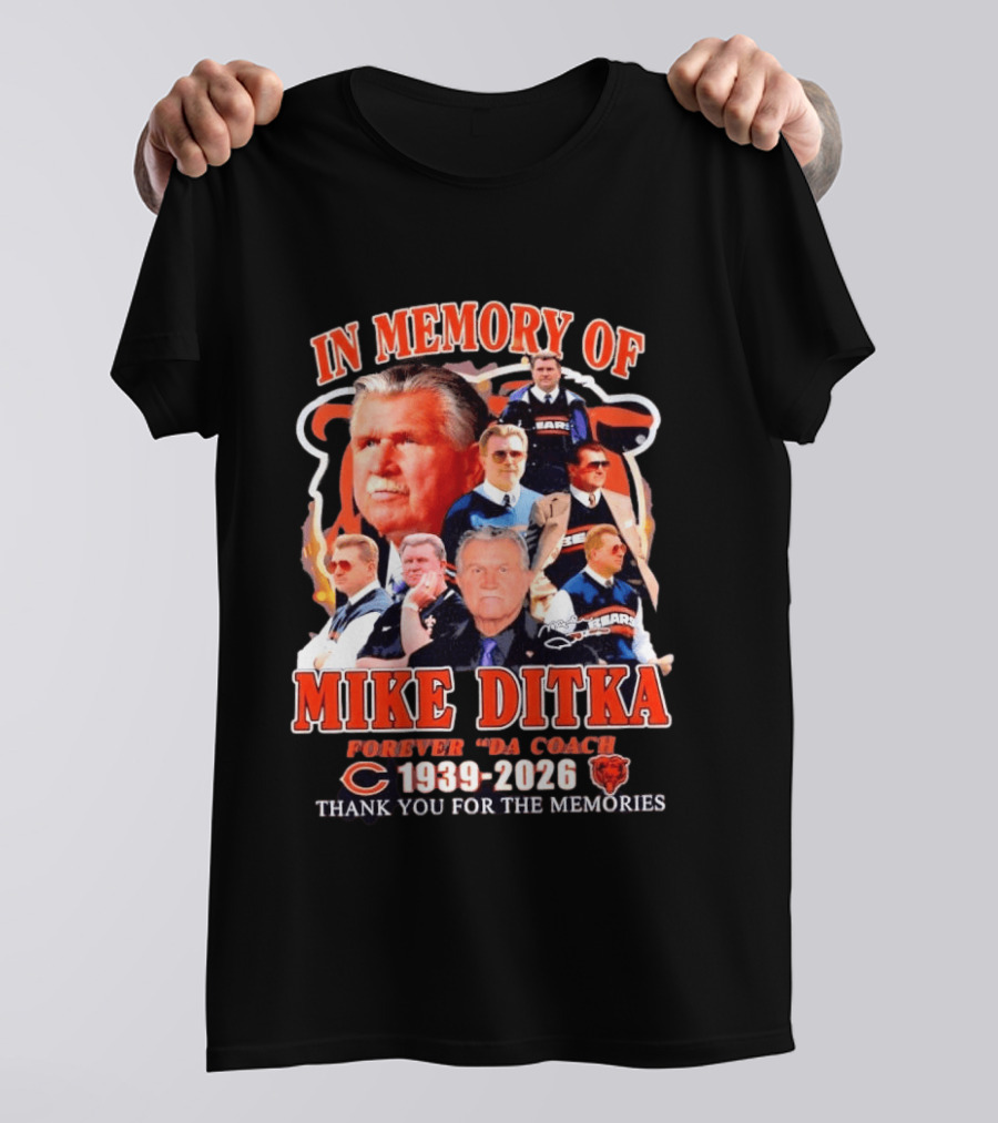 Mike Ditka Forever Da Coach 1939 2026 Thank You For The Memories Chicago Football Bears T-Shirt