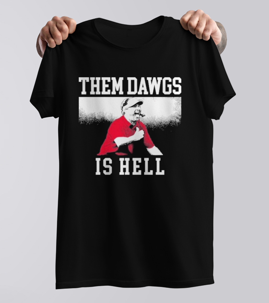 Them Dawgs Is Hell Kirby Smart Georgia Bulldogs Coach T-Shirt