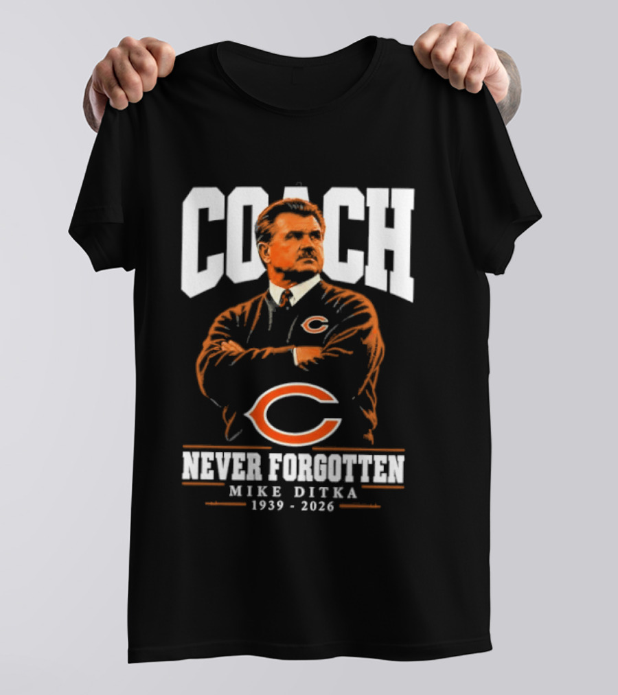 Mike Ditka Coach Chicago Bears Never Forgotten 1939 2026 T-Shirt