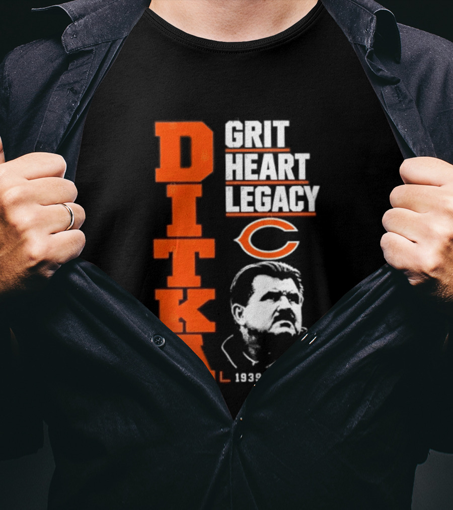 Ditka Grit Heart Legacy 1939 2026 Chicago Bears T-Shirt