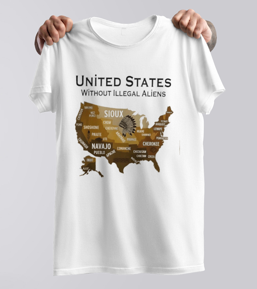 United States Without Illegal Aliens Map Sioux Navajo Nez Perce Yakama T-Shirt